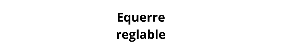 Equerre règlable